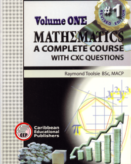 Mathematics A Complete Course With CXC Questions Volume One