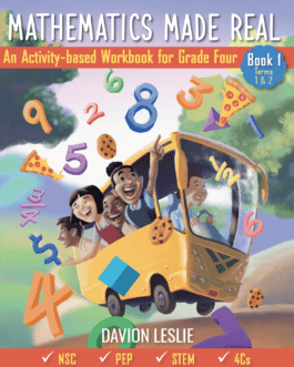 Mathematics Made Real An Activity-based Workbook for Grade 4 Book 1 Terms 1 & 2