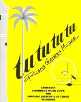 tu tu tu tu Caribbean Beginner’s Workbook for Soprano or Tenor Recorder