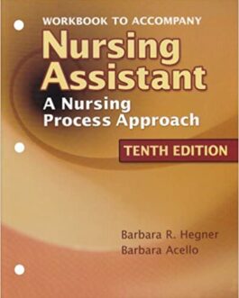 Workbook to Accompany Nursing Assistant A Nursing Process Approach Tenth Edition