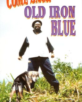 Come Back Old Iron Blue