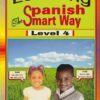 Learning Spanish The Smart Way Level 4