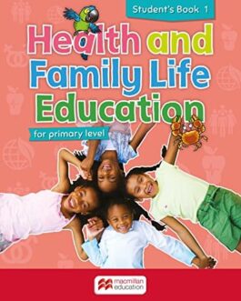 Health and Family Life Education for primary level Student’s Book 1
