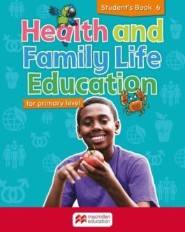 Health and Family Life Education for primary level Student’s Book 6