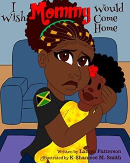 I Wish Mommy Would Come Home