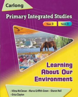 Carlong Primary Integrated Studies: Learning About Our Environment Year 3 Term 3