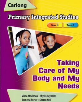 Carlong Primary Integrated Studies: Taking Care of My Body and My Needs Year 3 Term 1