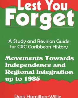 Lest You Forget – Movements towards Independence and Regional Integration up to 1985