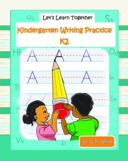 Let’s Learn Together – Kindergarten Writing Practice K2