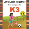 Let's Learn Together - Language Arts K3