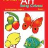 The Way To Art Using Colours Book 1