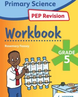 Primary Science PEP Revision Workbook Grade 5