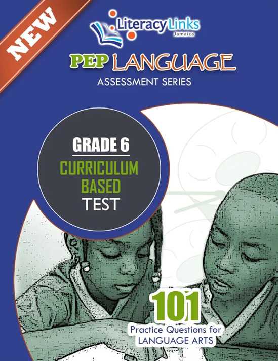 Literacy Links Jamaica PEP Language Assessment Series Grade 6 Curriculum Based Test