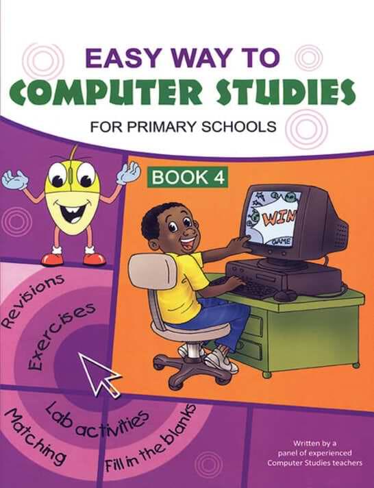 Easy Way to Computer Studies For Primary Schools Book 4