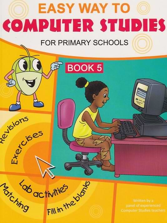Easy Way to Computer Studies For Primary Schools Book 5