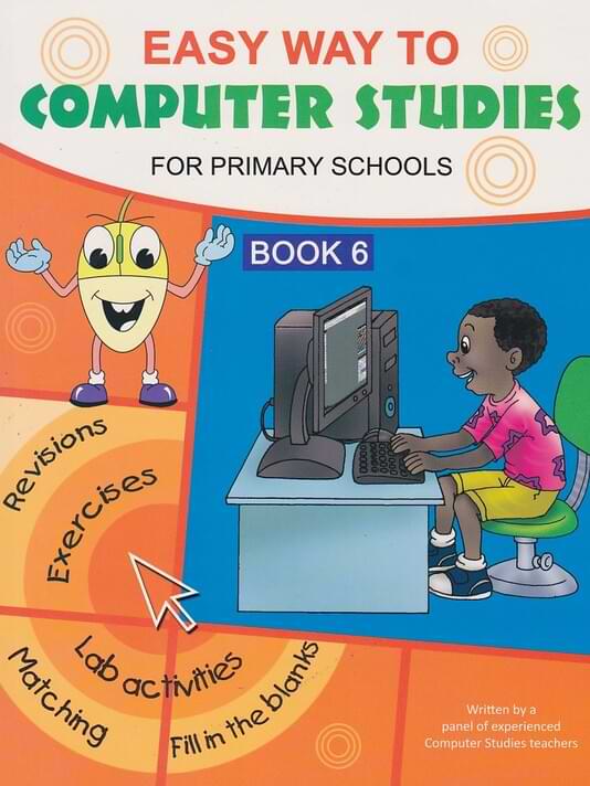 Easy Way to Computer Studies For Primary Schools Book 6