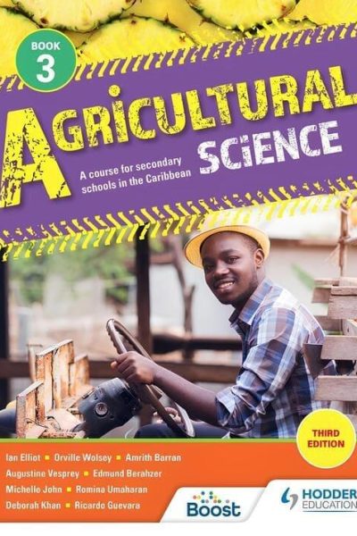 Agricultural Science Book 3-A course for secondary schools in the Caribbean Third Edition