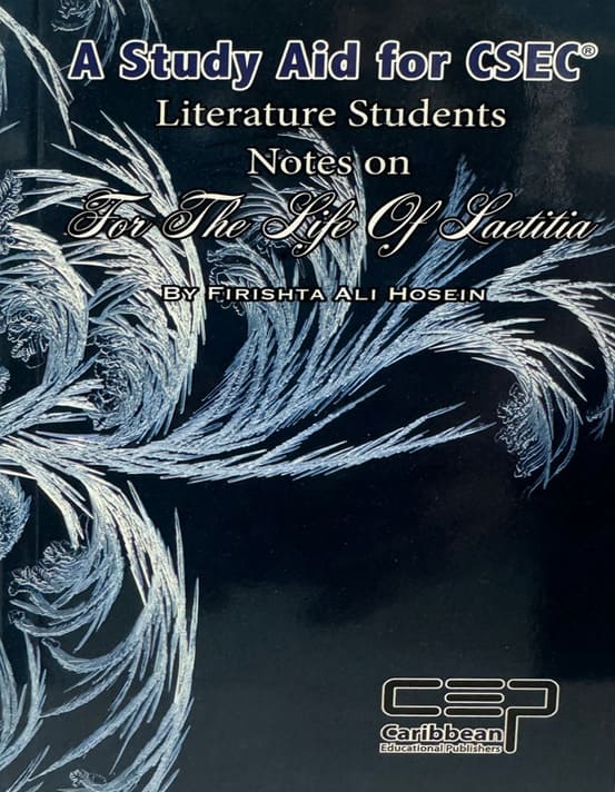 A Study Aid for CSEC: Literature Students Notes on For The Life of Laetita