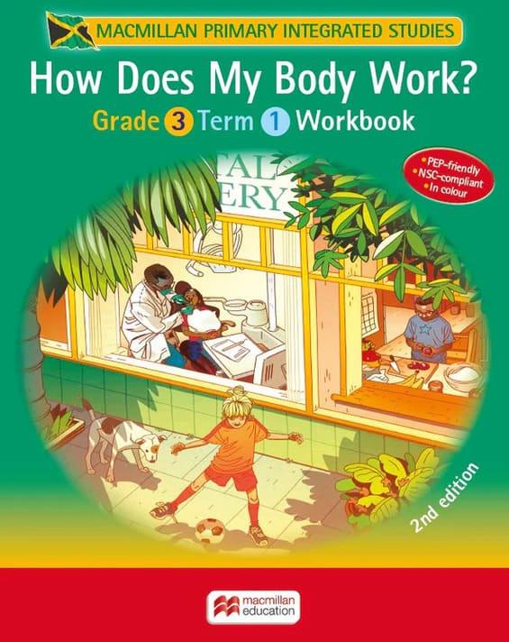 Macmillan Primary Integrated Studies How Does My Body Work? Workbook Grade 3 Term 1