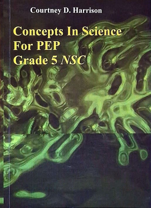 Concepts In Science For PEP Grade 5 NSC